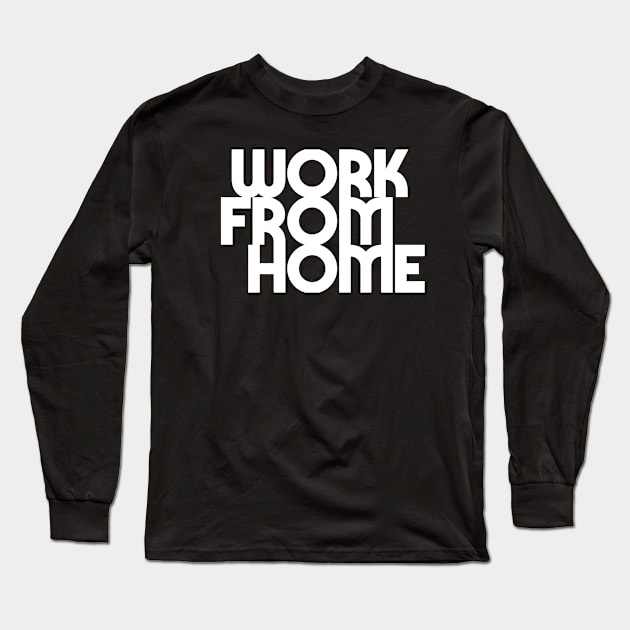 work from home Long Sleeve T-Shirt by Teeeshirt